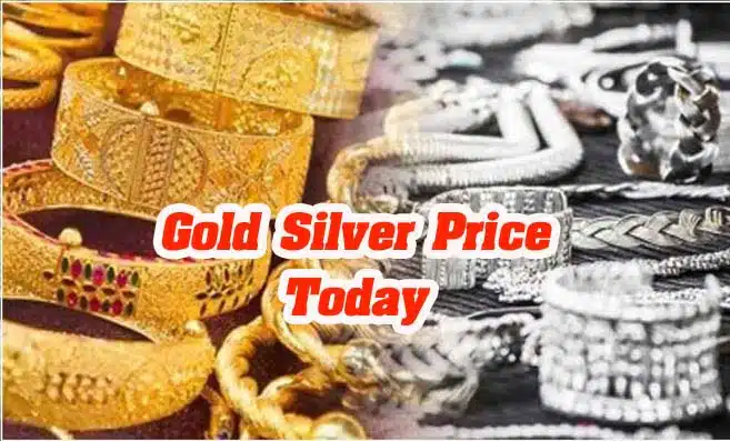 Gold Silver Price Today, Gold Price Today, Silver Price Today , Gold and Silver Prices