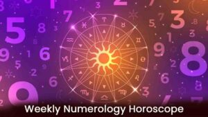 Weekly Numerology Horoscope Weekly Love Horoscope Astrology Predictions, Horoscope, Love Horoscope This Week, Saptahik Rashifal, Weekly Finance Horoscope, Weekly Horoscope