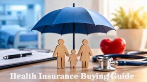 Health Insurance Buying Guide: 5 Key Things to Check Before Buying a Policy